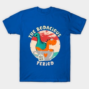 The Bodacious Period T-Shirt